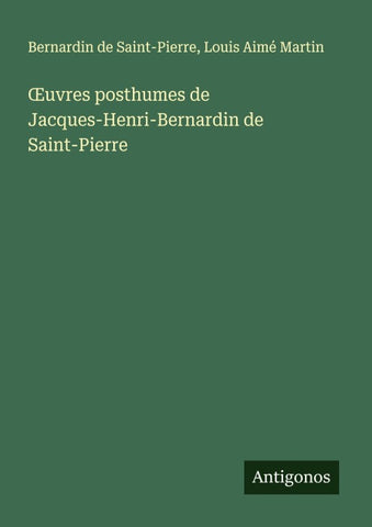 ¿uvres posthumes de Jacques-Henri-Bernardin de Saint-Pierre