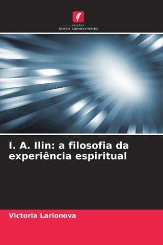 I. A. Ilin: a filosofia da experiência espiritual
