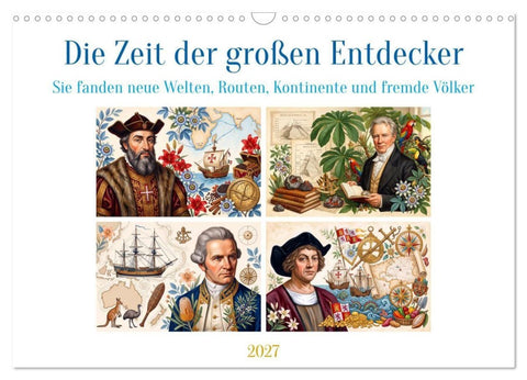 Die Zeit der großen Entdecker (Wandkalender 2027 DIN A3 quer), CALVENDO Monatskalender
