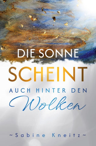 Die Sonne scheint auch hinter den Wolken