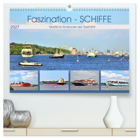 Faszination - SCHIFFE (hochwertiger Premium Wandkalender 2027 DIN A2 quer), Kunstdruck in Hochglanz