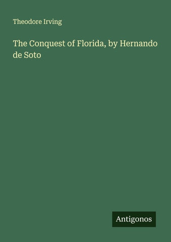 The Conquest of Florida, by Hernando de Soto
