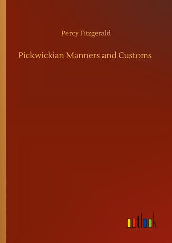 Pickwickian Manners and Customs