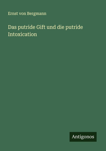 Das putride Gift und die putride Intoxication