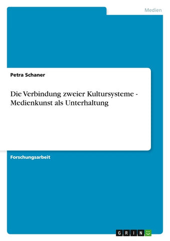 Die Verbindung zweier Kultursysteme - Medienkunst als Unterhaltung