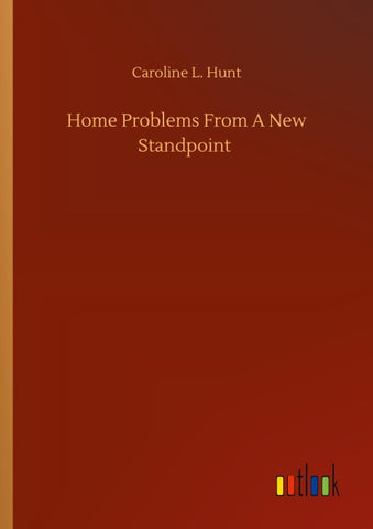 Home Problems From A New Standpoint