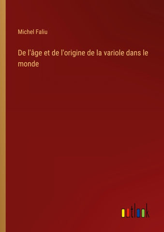 De l'âge et de l'origine de la variole dans le monde