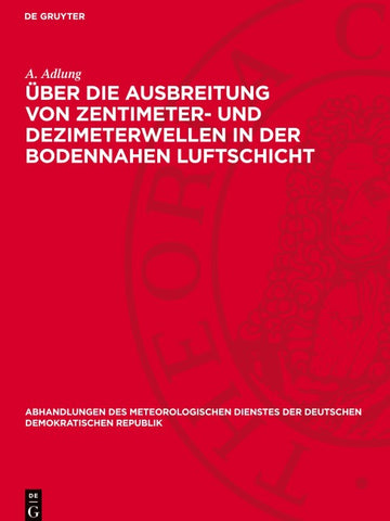 Über die Ausbreitung von Zentimeter- und Dezimeterwellen in der bodennahen Luftschicht