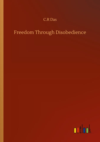 Freedom Through Disobedience