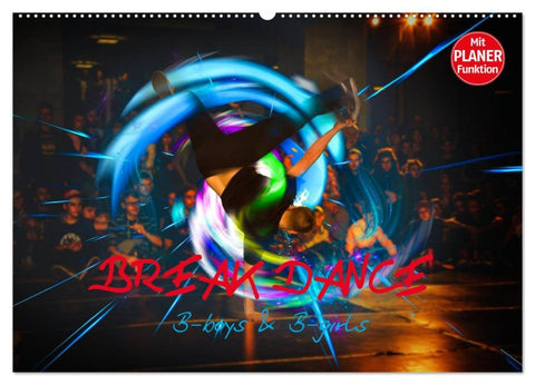 Break Dance B-boys & B-girls (Wandkalender 2026 DIN A2 quer), CALVENDO Monatskalender