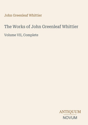 The Works of John Greenleaf Whittier
