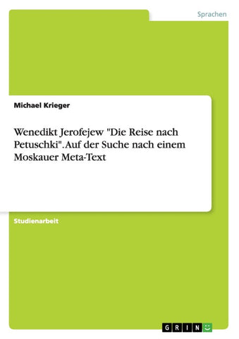 Wenedikt Jerofejew "Die Reise nach Petuschki". Auf der Suche nach einem Moskauer Meta-Text