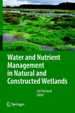 Water and Nutrient Management in Natural and Constructed Wetlands