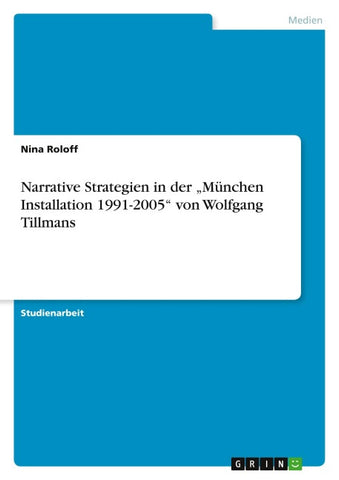 Narrative Strategien in der "München Installation 1991-2005" von Wolfgang Tillmans