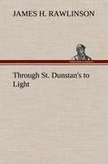 Through St. Dunstan's to Light