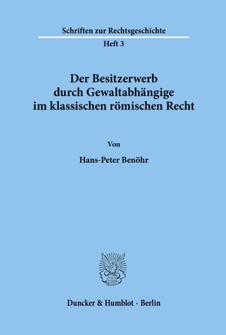 Der Besitzerwerb durch Gewaltabhängige im klassischen römischen Recht.