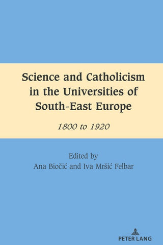 Science and Catholicism in the Universities of South-East Europe