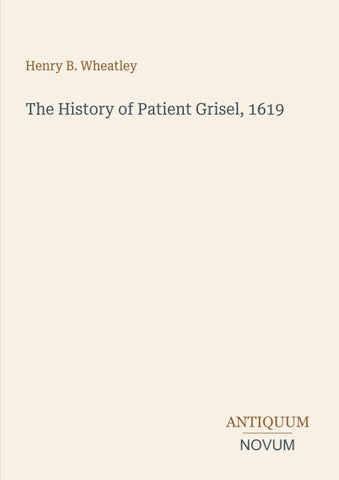 The History of Patient Grisel, 1619