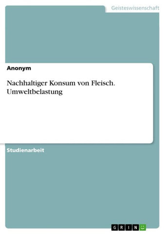Nachhaltiger Konsum von Fleisch. Umweltbelastung