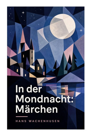 In der Mondnacht: Märchen