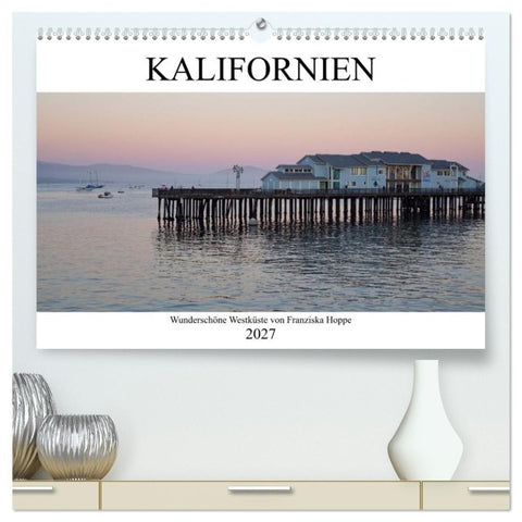 Kalifornien - wunderschöne Westküste (hochwertiger Premium Wandkalender 2027 DIN A2 quer), Kunstdruck in Hochglanz