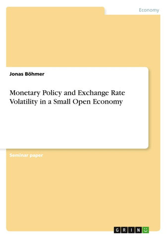 Monetary Policy and Exchange Rate Volatility in a Small Open Economy