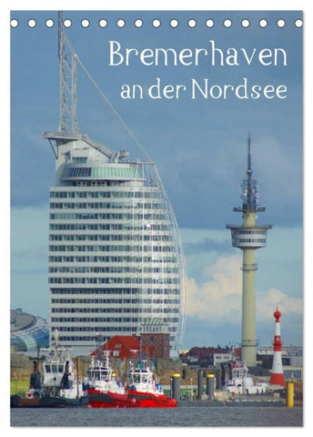 Bremerhaven an der Nordsee (Tischkalender 2027 DIN A5 hoch), CALVENDO Monatskalender