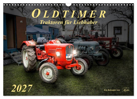 Oldtimer - Traktoren für Liebhaber (Wandkalender 2027 DIN A3 quer), CALVENDO Monatskalender