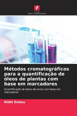 Métodos cromatográficos para a quantificação de óleos de plantas com base em marcadores
