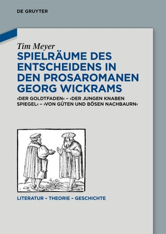 Spielräume des Entscheidens in den Prosaromanen Georg Wickrams