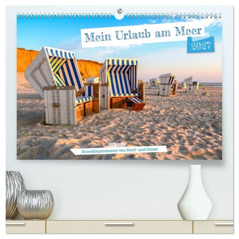 Mein Urlaub am Meer (hochwertiger Premium Wandkalender 2027 DIN A2 quer), Kunstdruck in Hochglanz
