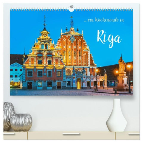 Ein Wochenende in Riga (hochwertiger Premium Wandkalender 2027 DIN A2 quer), Kunstdruck in Hochglanz