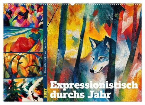 Expressionistisch durchs Jahr (Wandkalender 2027 DIN A2 quer), CALVENDO Monatskalender