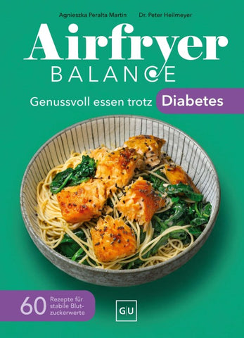 Airfryer Balance – Genussvoll essen trotz Diabetes