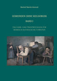 Gemeinden ohne Seelsorger, Band I