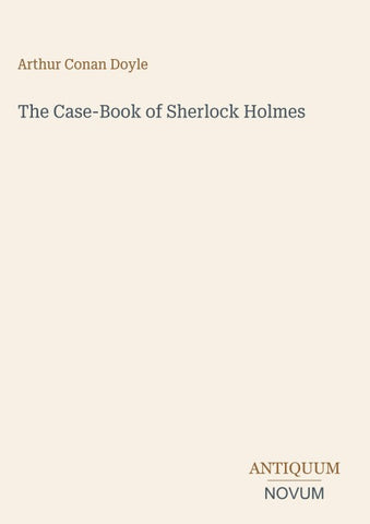 The Case-Book of Sherlock Holmes