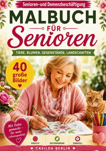 Malbuch für Senioren - Tiere, Blumen, Gegenstände, Landschaften