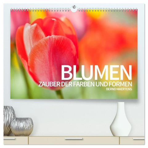 BLUMEN Zauber der Farben und Formen (hochwertiger Premium Wandkalender 2027 DIN A2 quer), Kunstdruck in Hochglanz