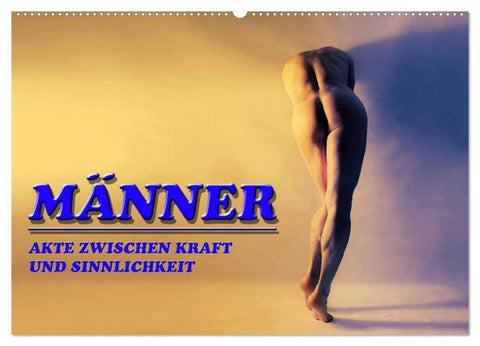 MÄNNER - AKTE ZWISCHEN KRAFT UND SINNLICHKEIT (Wandkalender 2026 DIN A2 quer), CALVENDO Monatskalender