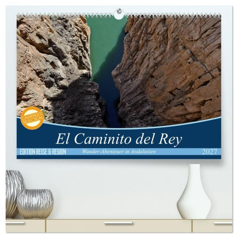 El Caminito del Rey (hochwertiger Premium Wandkalender 2027 DIN A2 quer), Kunstdruck in Hochglanz