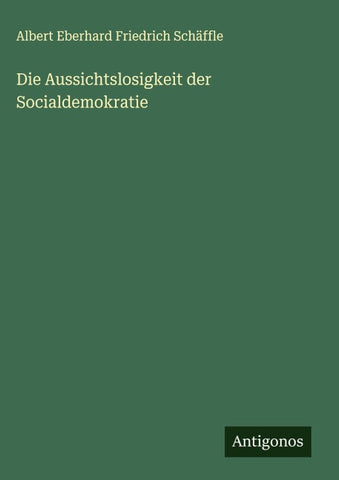 Die Aussichtslosigkeit der Socialdemokratie