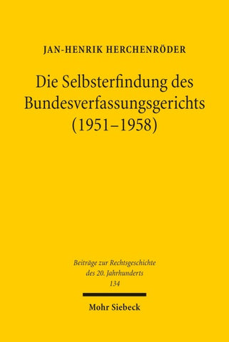 Die Selbsterfindung des Bundesverfassungsgerichts (1951–1958)