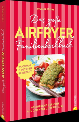 Das große Airfryer-Familienkochbuch