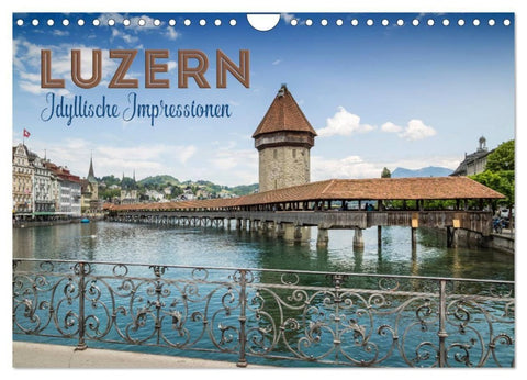 LUZERN Idyllische Impressionen (Wandkalender 2027 DIN A4 quer), CALVENDO Monatskalender