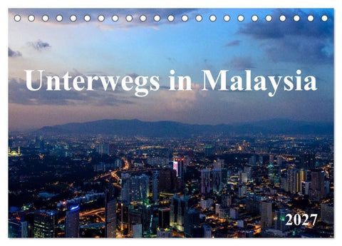 Unterwegs in Malaysia (Tischkalender 2027 DIN A5 quer), CALVENDO Monatskalender