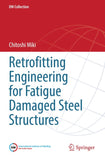 Retrofitting Engineering for Fatigue Damaged Steel Structures