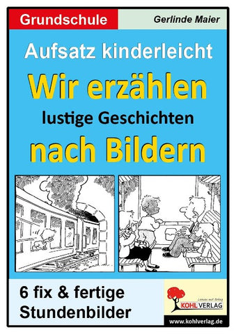 Erzählen nach Bildern - Aufsatz kinderleicht Grundschule