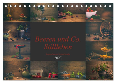 Beeren und Co. Stillleben (Tischkalender 2027 DIN A5 quer), CALVENDO Monatskalender