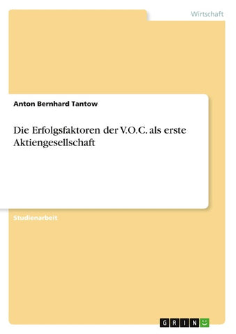 Die Erfolgsfaktoren der V.O.C. als erste Aktiengesellschaft