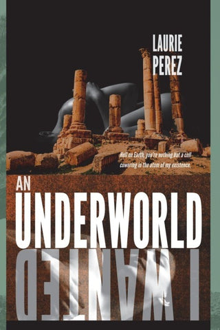 An Underworld I Wanted